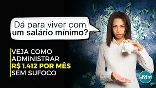 COMO VIVER COM R$ 1.412 NO BRASIL? VEJA COMO USAR UM SALÁRIO MÍNIMO DE FORMA INTELIGENTE