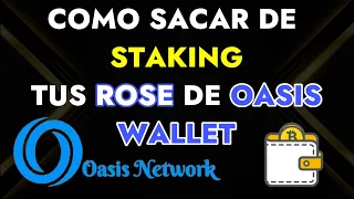 ¿COMO SACAR TUS ROSE DE STAKING DESDE LA BILLETERA DE OASIS WALLET? || Alex Crypto [2022]