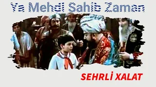 SEHİRLİ XALAT filmində "YA MEHDİ SAHİB əz ZAMAN" 1964 SSSR - ə mesaj.