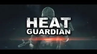 Heat Guardian ► Первый взгляд