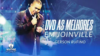 Gerson Rufino | DVD Completo As melhores em Joinville [DVD Completo]