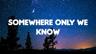 Keane - Somewhere Only We Know | Sia, Ed Sheeran, CKay (Lyrics)