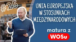 Unia Europejska w stosunkach międzynarodowych - WOS w Pigułce #25