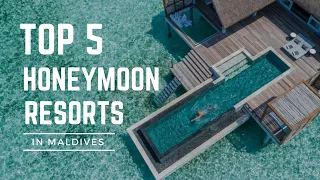 Top 5 Honeymoon Resorts in Maldives