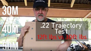 12ft/lbs vs. 30ft/lbs at 30M, 40M & 50M - .22 Trajectory Test