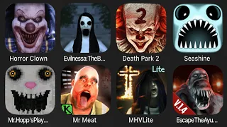 Horror Clown,Evilnessa Book Of Life,Death Park 2,Seashine,Mr Hopps Playhouse,Mr Meat,Mental Hospital