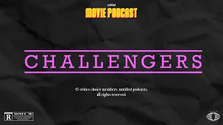 Challengers is the BEST Movie of the Year | Untitled Movie Podcast