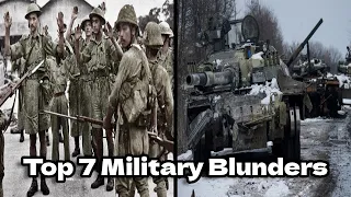 7 Military Blunders That Changed History 😱💥 | Unbelievable Disasters You Won't Believe!