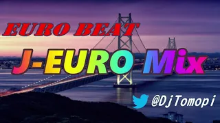 【ユーロビート】~ J-EURO Mix ~