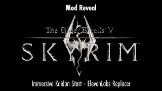 Skyrim Mod Reveal: Immersive Kaidan Start - ElevenLabs Replacer