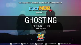 Dear MOR: "Ghosting" The Rain Story 06-09-19