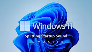 I Split the Windows 11 Startup Sound (Remaster)