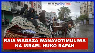 ISRAEL YAANZA OPERESHENI KALI HUKO RAFAH NA KUTAKA WATU WOTE WAONDOKE