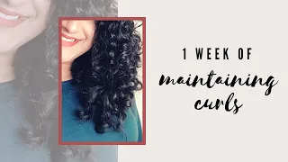 Maintaining Curly Hair For A Week | Curl Refresh & Updated Routine