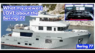 What Did My Viewers Say They Loved About The Bering 77 Explorer Yacht?