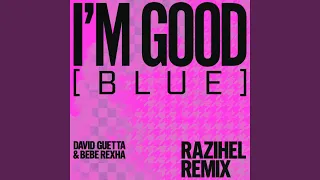 I'm Good (Blue) (feat. David Guetta & Bebe Rexha) (RAIZHELL Remix)