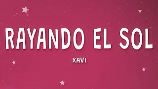 Xavi - Rayando El Sol (Letra)