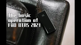 The basic operation of FiiO BTR5/BTR5 2021