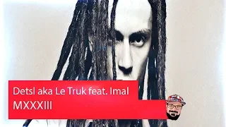 Реакция на Децл aka Le Truk feat. Imal - MXXXIII