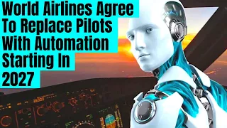 No More Pilots By 2027! Airlines, Airbus, And Boeing Want to REMOVE Pilots From CockpitsAnd Automate