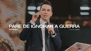 "Pare de ignorar a guerra", com Pr. Lucinho Barreto | Celebração Domingo 10h 18/07/2021