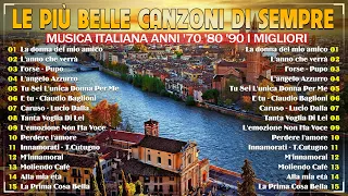 Le Più Belle Canzoni Italiane Di Sempre ️🎼 Musica italiana anni '70 '80 '90 i migliori