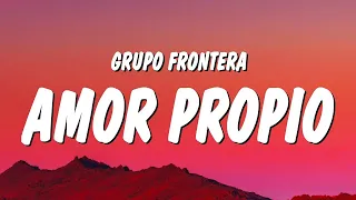 [1 HOUR]  Grupo Frontera - AMOR PROPIO (Letra/Lyrics)