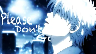 Gintama - Please Don't Go [AMV]