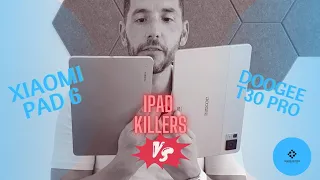 iPad Killer Tablets. Xiaomi Pad 6 or Doogee T30 Pro are much better than you think!
