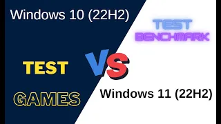 Windows 10 (22H2) vs Windows 11 (22H2) || Test Benchmark || Test Games