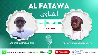 AL-FATAWA (Questions / Reponses) du 01/05/2024 par Dr. Mouhammad Ahmad Lo & Oustaz Makhtar Fall