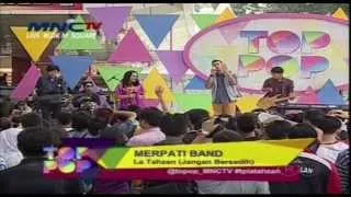 MERPATI BAND Live At Top Pop (31-07-2013) Courtesy MNC TV