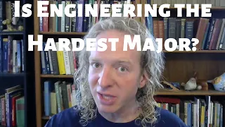 Is Engineering the Hardest Major?