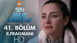 Sen Anlat Karadeniz 41. Bölüm 2. Fragmanı