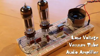 Let’s Build a Low Voltage Vacuum Tube Audio Amplifier