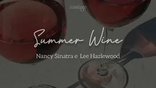 Summer Wine ⛓ Nancy Sinatra & Lee Hazlewood (tradução)