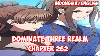 Dominate 3 Realm Chapter 262 - Membuat Pilihan [INDO/ENG]