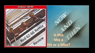 How Good are The Beatles Red 62-66 Remixes and the Mix of the new song "Now and Then"? #thebeatles