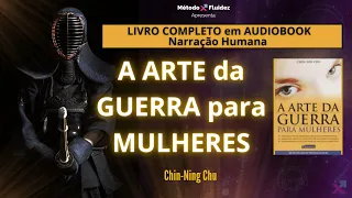 Livro Completo: A ARTE DA GUERRA para MULHERES #suntzu #artedaguerra #estrategia #audiobook