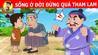 SỐNG Ở ĐỜI ĐỪNG QUÁ THAM LAM - Nhân Tài Đại Việt  - Phim hoạt hình - QUÀ TẶNG CUỘC SỐNG