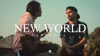 LAST GOAL! - NEW WORLD (ACOUSTIC) [Official Music Video]