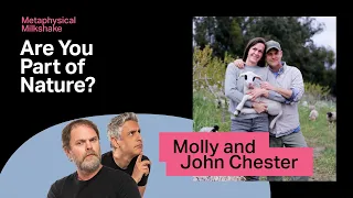 Molly and John Chester: Are You Part of Nature? | Metaphysical Milkshake with Rainn and Reza