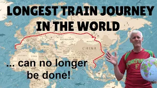 NO LONGER POSSIBLE! Longest train journey in the world and how it has changed since 2019.