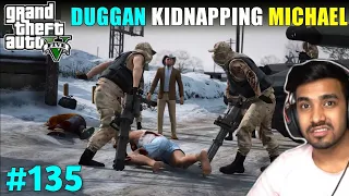 DUGGAN BOSS AND EL RUBIO KIDNAPPING MICHAEL I GTA5 #135 I #135 I TECHNO GAMERZ GTA 5 #135 BIG UPDATE