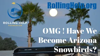 Have We Become Arizona Snowbirds? RV Life in These Amazing Resorts! #RV Life #Full-Time RV Living