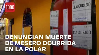 La Polar: denuncia muerte de mesero en 2022 - Las Noticias