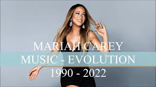 MARIAH CAREY - MUSIC EVOLUTION ( 1990 - 2022 )