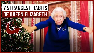 7 Strangest Habits of Queen Elizabeth