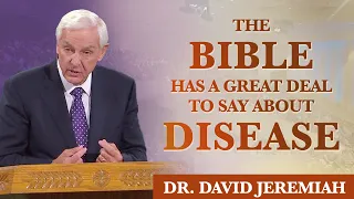 Disease: The Fear of Serious Illness | Dr. David Jeremiah