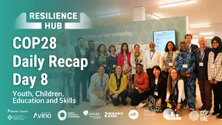 Day 8 Recap | COP28 Resilience Hub